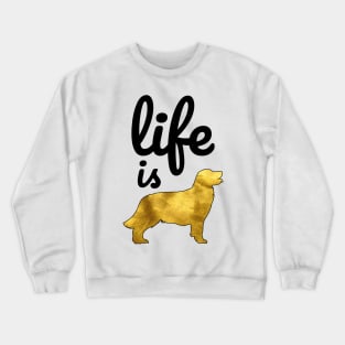 Golden Retriever Dog Gift Shirt Life Is Golden Crewneck Sweatshirt